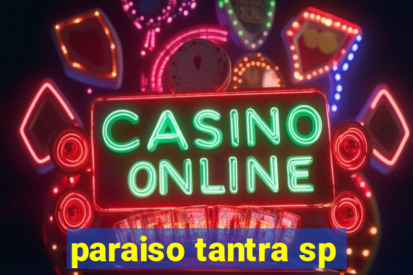 paraiso tantra sp